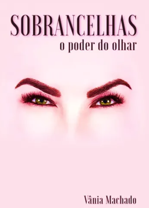 Livro- Sobrancelhas: O Poder do Olhar- VM-01